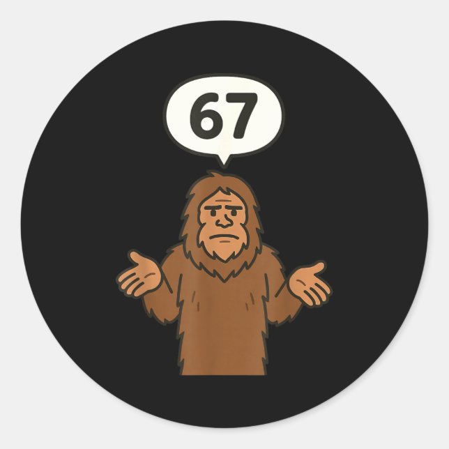Bigfoot 67 Meme Six Seven Funny Sasquatch  Classic Round Sticker (Front)