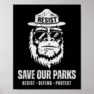 Bigfoot Bear Save Our Parks Anti Trump Men Women C Poster