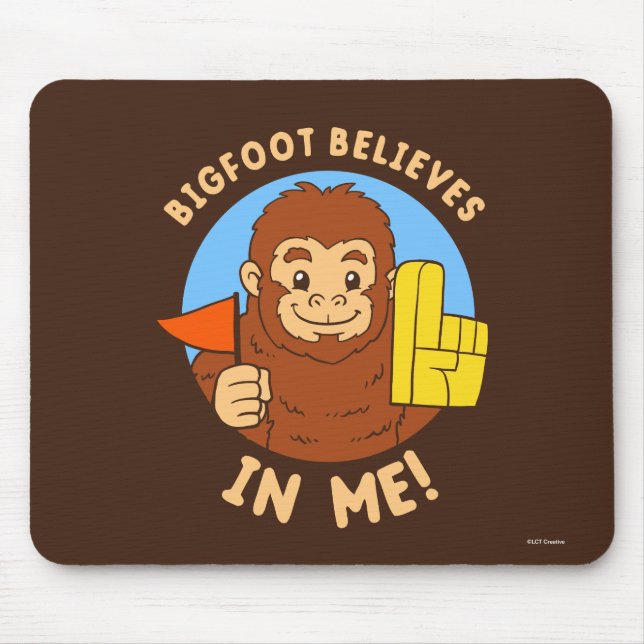 Bigfoot Believes In Me Mouse Pad (Front)