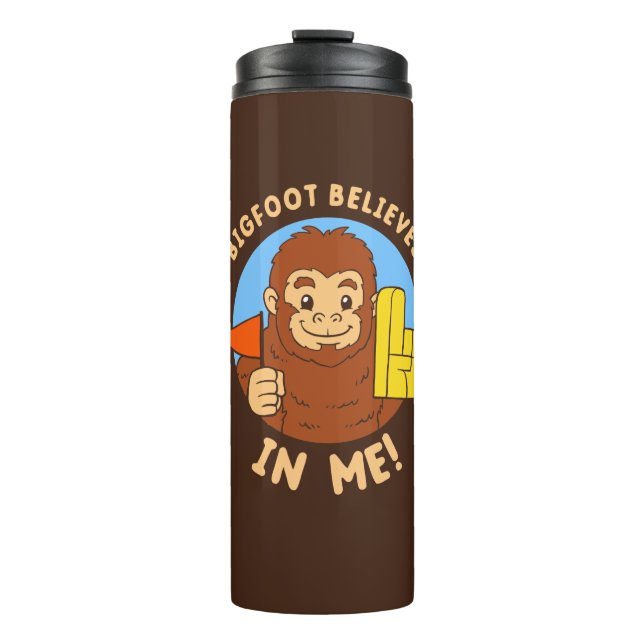 Bigfoot Believes In Me Thermal Tumbler (Front)