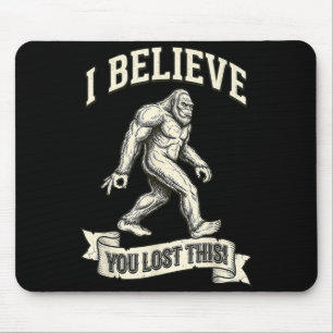 Bigfoot Circle Game I Believe You Lost This Mouse Pad