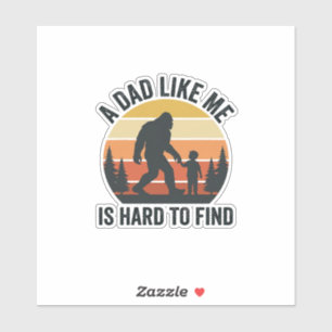 Bigfoot Dad Like Me Is Hard to Find Vintage Shirt_