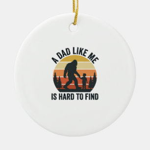 Bigfoot Dad Like Me Is Hard to Find Vintage Shirt_ Ceramic Ornament