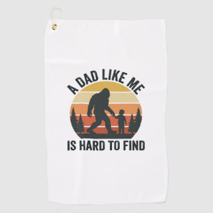 Bigfoot Dad Like Me Is Hard to Find Vintage Shirt_ Golf Towel