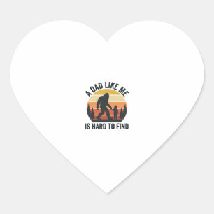 Bigfoot Dad Like Me Is Hard to Find Vintage Shirt_ Heart Sticker