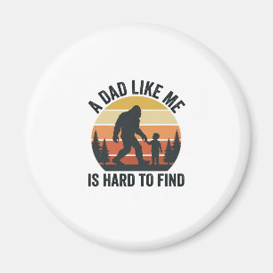 Bigfoot Dad Like Me Is Hard to Find Vintage Shirt_ Magnet