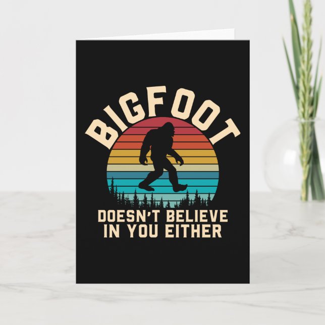 Bigfoot Doesn't Believe in you | Bigfoot Retro Card (Front)
