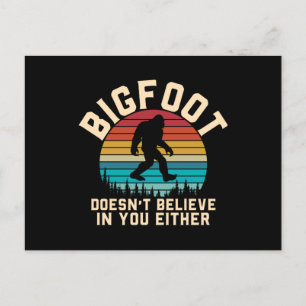 Bigfoot Doesn't Believe in you   Bigfoot Retro Postcard