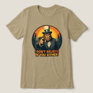 Bigfoot Doesn't Believe in You Either Funny Tri-Blend Shirt
