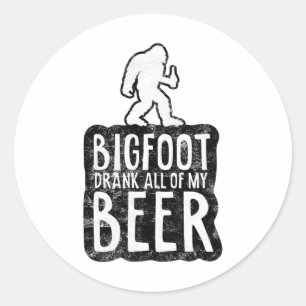 Bigfoot Drank All Of My Beer Lovers Funny Sasquatc Classic Round Sticker