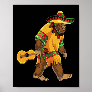 Bigfoot El Squatcho Cinco De Mayo Mexican Poncho S Poster