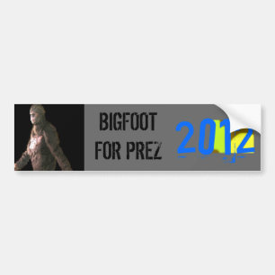 BIGFOOT FOR PRESIDENT 2012 BUMPER STICKER