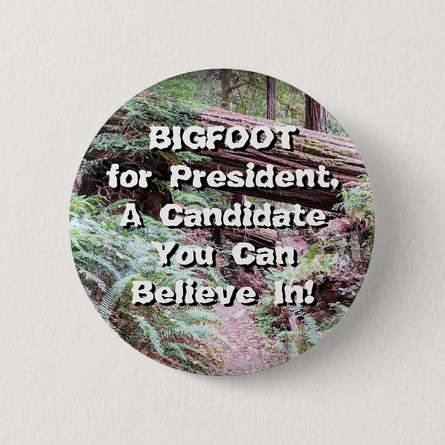 BIGFOOT for President 2 Inch Round Button (Front)
