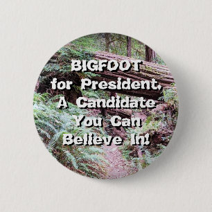 BIGFOOT for President 2 Inch Round Button
