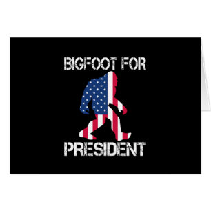 Bigfoot For President Funny Bigfoot