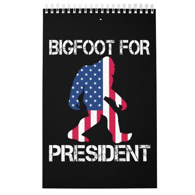 Bigfoot For President Funny Bigfoot Calendar (Cover)