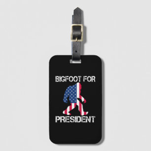 Bigfoot For President Funny Bigfoot Luggage Tag