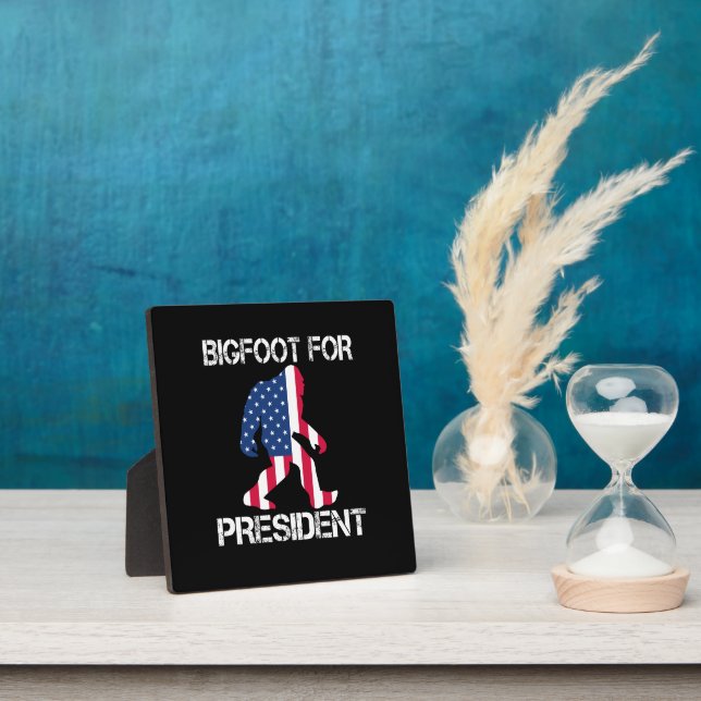 Bigfoot For President Funny Bigfoot Plaque (Insitu)