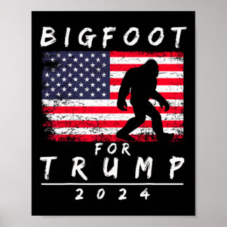 Bigfoot For Trump - Vote Trump Funny Sasquatch Yet Poster