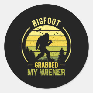 Bigfoot Grabbed My Wiener Funny Bbq Sasquatch  Classic Round Sticker