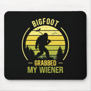 Bigfoot Grabbed My Wiener Funny Bbq Sasquatch Mouse Pad
