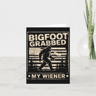 Bigfoot Grabbed My Wiener Usa Flag Funny Sasquatch Card