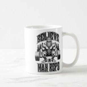 Bigfoot Gym Believe In Max Reps Deadlift Bodybuild Coffee Mug