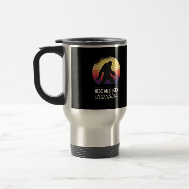 Bigfoot Hide and Seek Champion - Funny Yeti Believ Travel Mug (Left)