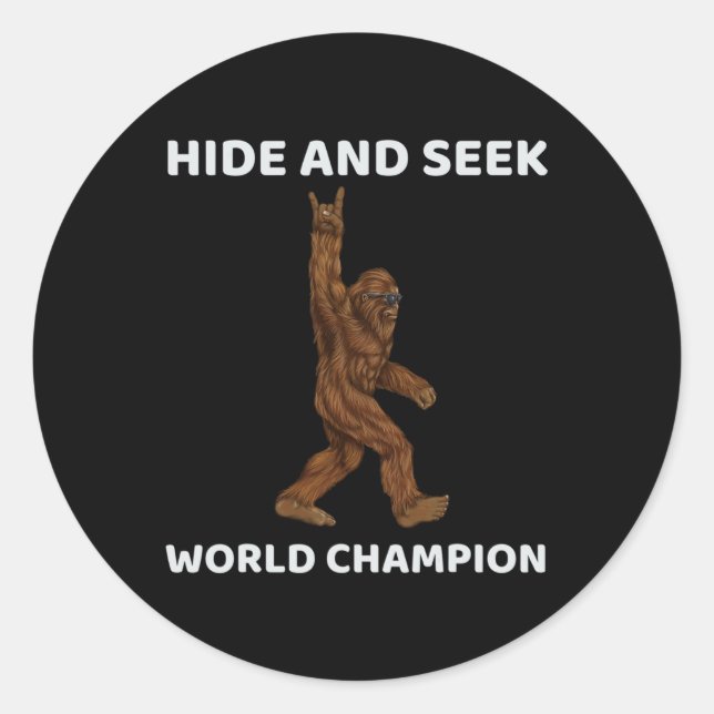 Bigfoot Hide And Seek World Champion Fun Saying Bi Classic Round Sticker (Front)