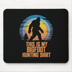 Bigfoot Hunting This Is My Hunting Bigfoot Mouse Pad