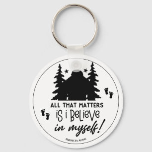 Bigfoot I Believe in myself Keychain