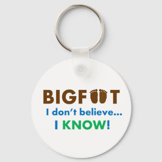 Bigfoot I don't believe I KNOW! Keychain