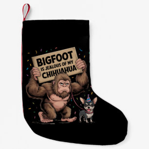 Bigfoot is Jealous of my Chihuahua Small Christmas Stocking