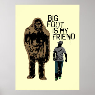 Bigfoot Is My Friend Poster