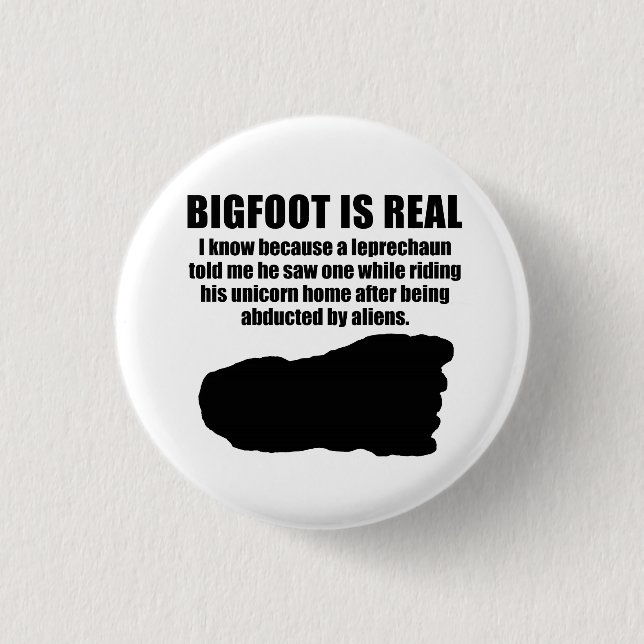 Bigfoot Is Real 1 Inch Round Button (Front)