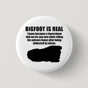 Bigfoot Is Real 1 Inch Round Button