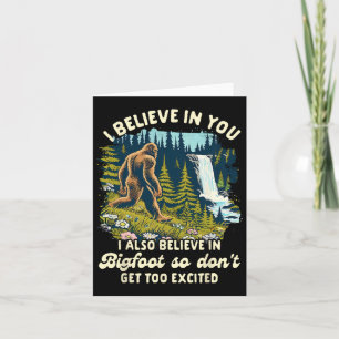 Bigfoot Lover Also Believes Bigfoot So Don't Get T Card