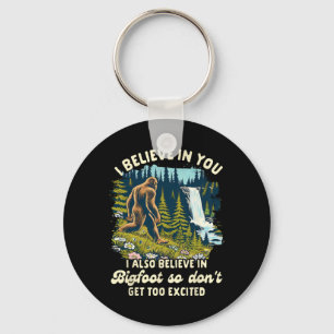 Bigfoot Lover Also Believes Bigfoot So Don't Get T Keychain