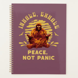 Bigfoot Meditation Peace Not Panic Design Planner