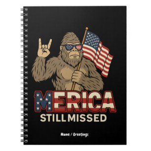 Bigfoot 'Merica Still Missed' Patriot 4th of July Notebook
