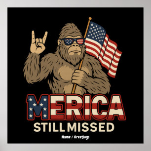 Bigfoot 'Merica Still Missed' Patriot 4th of July Poster