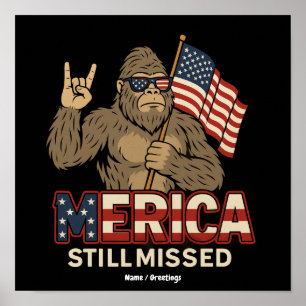 Bigfoot 'Merica Still Missed' Patriot 4th of July Poster
