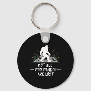 Bigfoot Not All Who Wander Are Lost Outdoor Wander Keychain