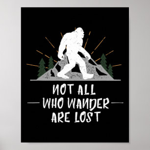 Bigfoot Not All Who Wander Are Lost Outdoor Wander Poster
