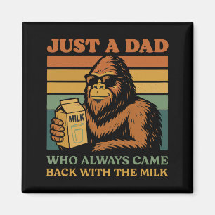 Bigfoot Papa Just A Dad Who Always Came Back With Magnet