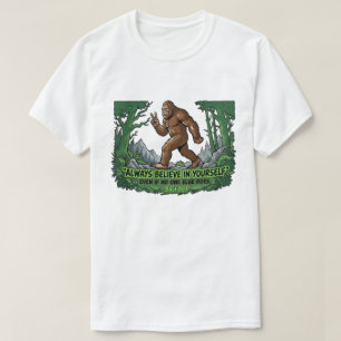 Bigfoot Peace Believe In Yourself Funny Sasquatch T-Shirt