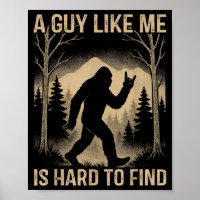 Bigfoot Retro Sasquatch A Guy Like Me Is Hard To F