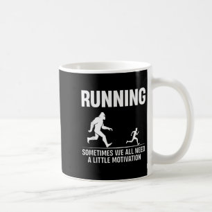 Bigfoot Running Sometimes We All Need A Little Mot Coffee Mug