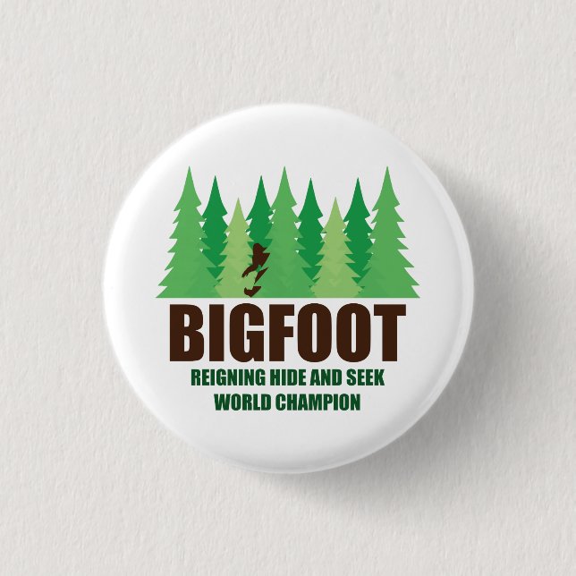 Bigfoot Sasquatch Hide and Seek World Champion 1 Inch Round Button (Front)