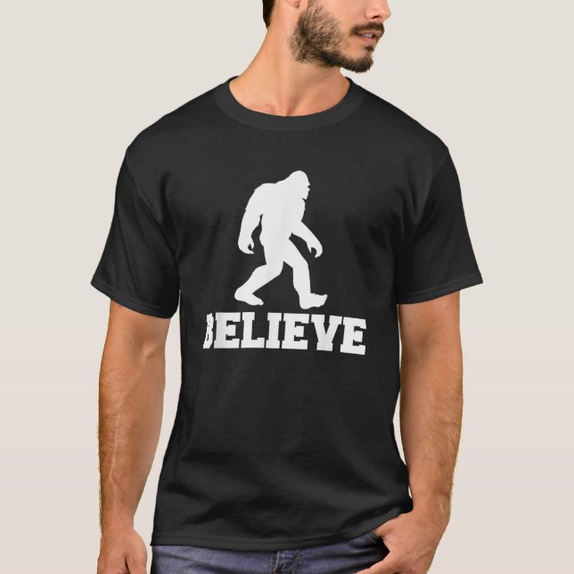Bigfoot Sasquatch I Believe T Shirt (Front)